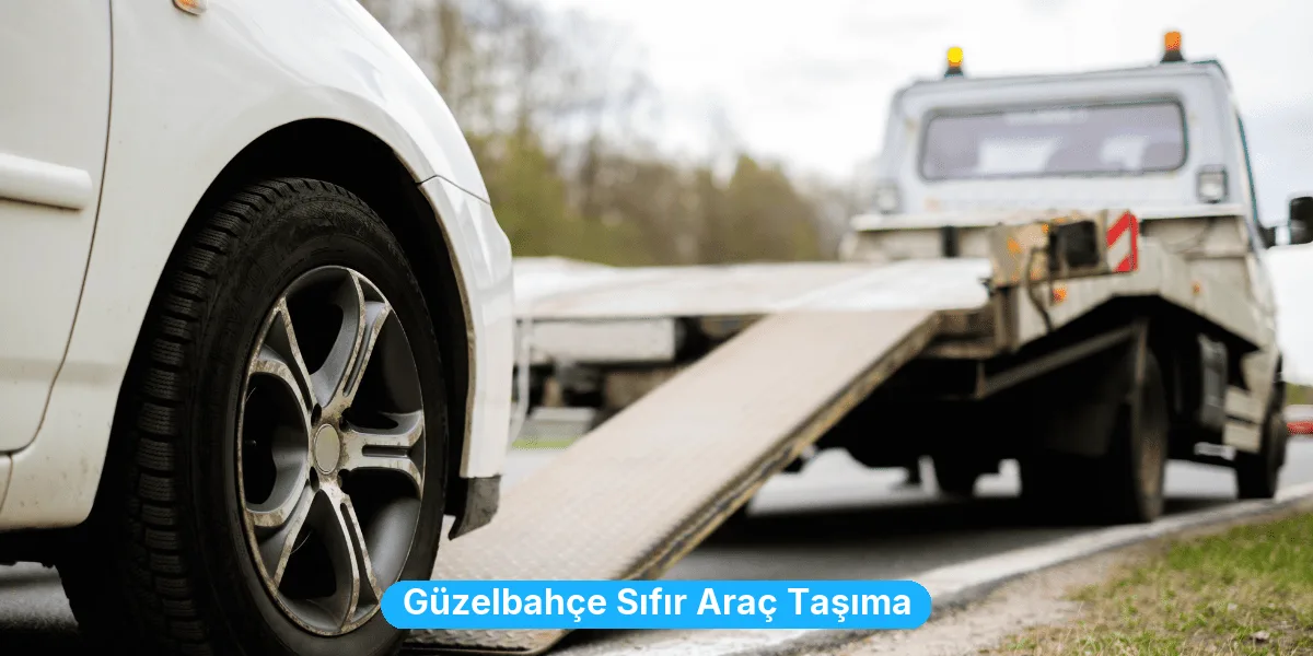 Güzelbahçe Sıfır Araç Taşıma
